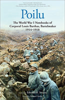 Poilu – The World War I Notebooks of Corporal Louis Barthas, Barrelmaker, 1914–1918
