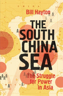 The South China Sea – The Struggle for Power in Asia