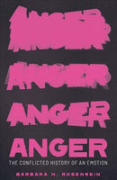 Anger : The Conflicted History of an Emotion-9780300221428