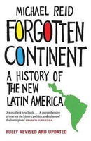 Forgotten Continent – A History of the New Latin America
