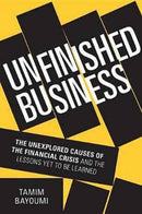 Unfinished Business : The Unexplored Causes of the Financial Crisis and the Lessons Yet to be Learned-9780300225631