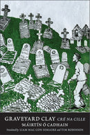 Graveyard Clay – Cré na Cille
