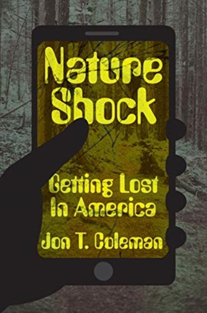 Nature Shock : Getting Lost in America-9780300227147