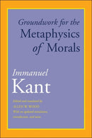 Groundwork for the Metaphysics of Morals – With an Updated Translation, Introduction, and Notes