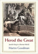 Herod the Great – Jewish King in a Roman World