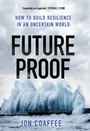 Futureproof – How to Build Resilience in an Uncertain World