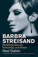 Barbra Streisand : Redefining Beauty, Femininity, and Power-9780300230611