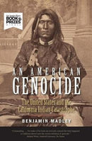 An American Genocide : The United States and the California Indian Catastrophe, 1846-1873-9780300230697