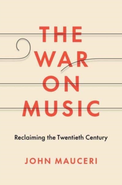 The War on Music – Reclaiming the Twentieth Century