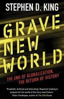 Grave New World : The End of Globalization, the Return of History-9780300234503