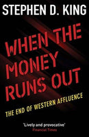 When the Money Runs Out – The End of Western Affluence
