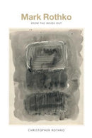 Mark Rothko : From the Inside Out-9780300238419