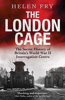 The London Cage : The Secret History of Britain's World War II Interrogation Centre-9780300238655