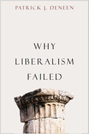 Why Liberalism Failed-9780300240023