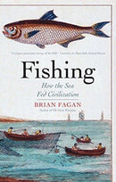 Fishing – How the Sea Fed Civilization