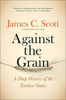 Against the Grain : A Deep History of the Earliest States-9780300240214