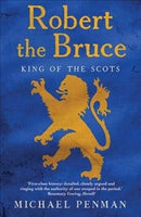 Robert the Bruce – King of the Scots