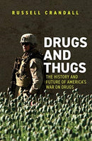 Drugs and Thugs : The History and Future of America's War on Drugs-9780300240344