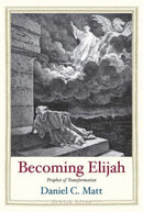Becoming Elijah – Prophet of Transformation