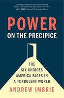 Power on the Precipice – The Six Choices America Faces in a Turbulent World