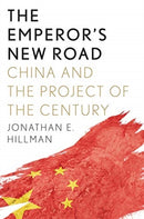 The Emperor's New Road : China and the Project of the Century-9780300244588