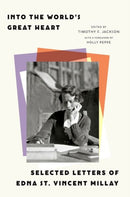 Into the World's Great Heart – Selected Letters of Edna St. Vincent Millay