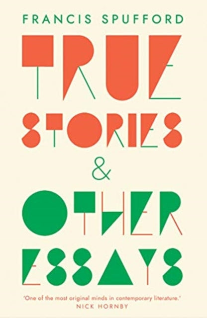True Stories : And Other Essays-9780300246667
