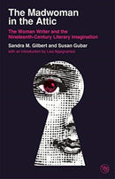 The Madwoman in the Attic – The Woman Writer and the Nineteenth–Century Literary Imagination