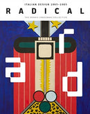 Radical : Italian Design 1965-1985, The Dennis Freedman Collection-9780300247497
