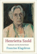 Henrietta Szold : Hadassah and the Zionist Dream-9780300247787