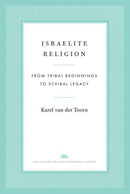 Israelite Religion – From Tribal Beginnings to Scribal Legacy