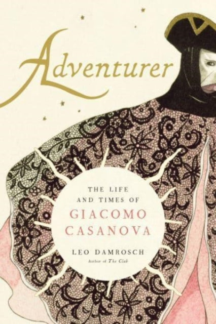 Adventurer : The Life and Times of Giacomo Casanova-9780300248289