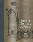 Hector Guimard : Art Nouveau to Modernism-9780300248364