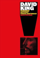 David King – Designer, Activist, Visual Historian