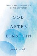 God after Einstein – What's Really Going On in the Universe?