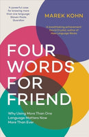 Four Words for Friend – The Rewards of Using More than One Language in a Divided World
