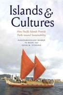 Islands and Cultures – How Pacific Islands Provide Paths toward Sustainability