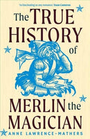 The True History of Merlin the Magician-9780300253085