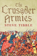 The Crusader Armies – 1099–1187