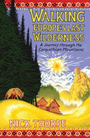 Walking Europe's Last Wilderness : A Journey through the Carpathian Mountains-9780300253542