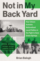 Not in My Backyard – How Citizen Activists Nationalized Local Politics in the Fight to Save Green Springs