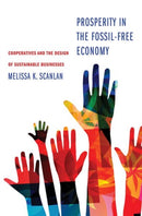 Prosperity in the Fossil–Free Economy – Cooperatives and the Design of Sustainable Businesses