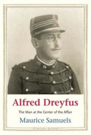 Alfred Dreyfus – The Man at the Center of the Affair