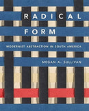 Radical Form – Modernist Abstraction in South America