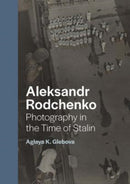 Aleksandr Rodchenko : Photography in the Time of Stalin-9780300254037