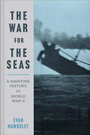The War for the Seas – A Maritime History of World War II