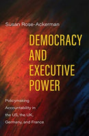 Democracy and Executive Power : Policymaking Accountability in the US, the UK, Germany, and France-9780300254952
