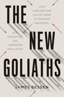 The New Goliaths – How Corporations Use Software to Dominate Industries, Kill Innovation, and Undermine Regulation