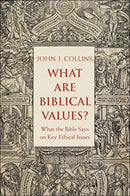 What Are Biblical Values? : What the Bible Says on Key Ethical Issues-9780300255218