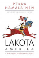 Lakota America – A New History of Indigenous Power